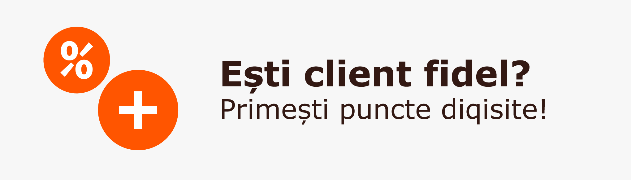 Esti client fidel?